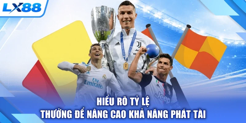 Hiểu rõ tỷ lệ thưởng để nâng cao khả năng phát tài