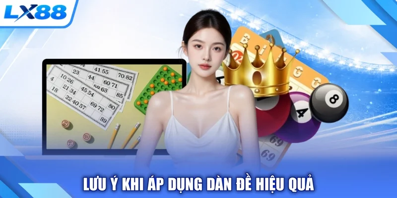 Lưu ý khi áp dụng dàn đề hiệu quả