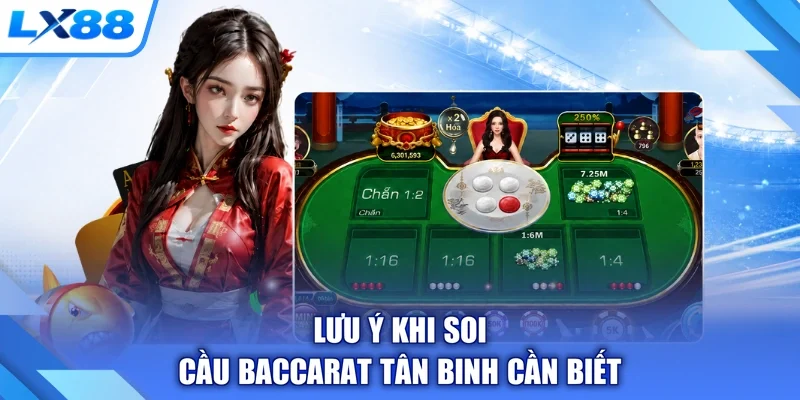 Lưu ý khi soi cầu Baccarat tân binh cần biết
