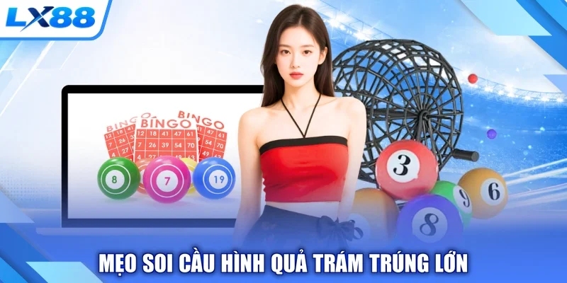 Mẹo soi cầu hình quả trám trúng lớn