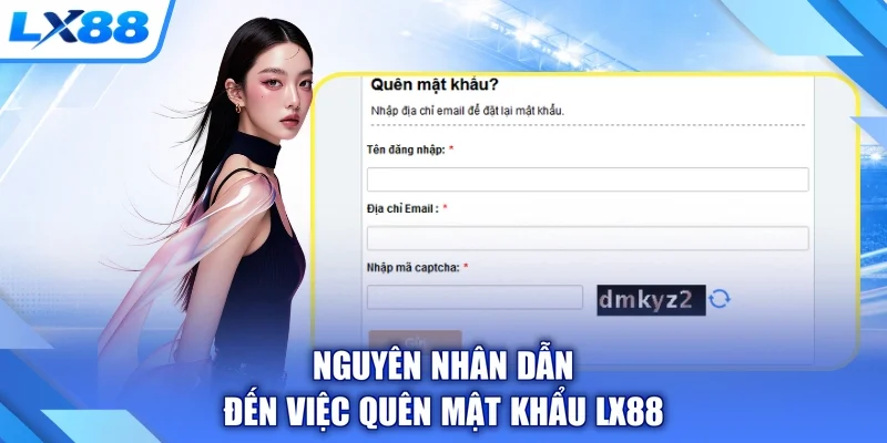 Nguyên nhân dẫn đến việc quên mật khẩu LX88
