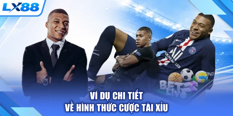 Ví dụ chi tiết về hình thức cược tài xỉu